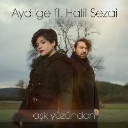 Aşk Yüzünden (feat. Halil Sezai)