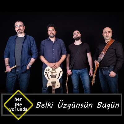 Belki Üzgünsün Bugün