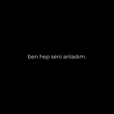 ben hep seni anladım