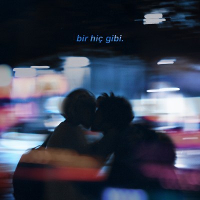 bir hiç gibi