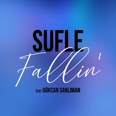 Fallin' (feat. Gökcan Sanlıman)