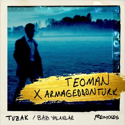 TEOMAN X ARMAGEDDON TURK - Remixes