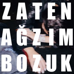 Zaten Ağzım Bozuk